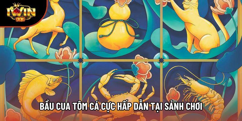 Bầu cua tôm cá cực hấp dẫn tại sảnh chơi Bầu cua tôm cá cực hấp dẫn tại sảnh chơi