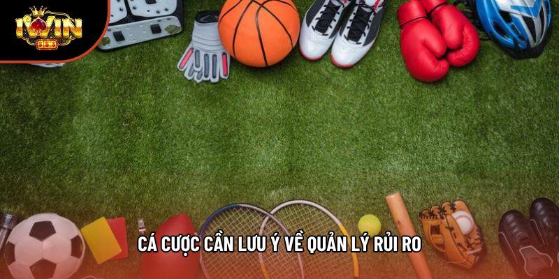 Cá cược cần lưu ý về quản lý rủi ro