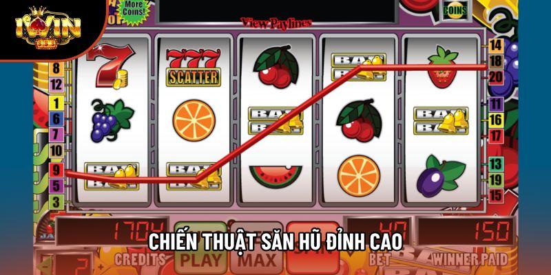 Chiến thuật săn hũ đỉnh cao