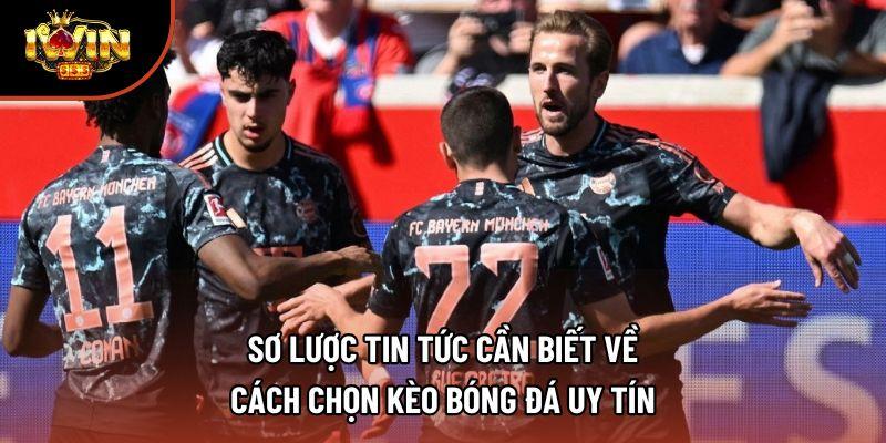 Sơ lược tin tức cần biết về cách chọn kèo bóng đá uy tín Sơ lược tin tức cần biết về cách chọn kèo bóng đá uy tín