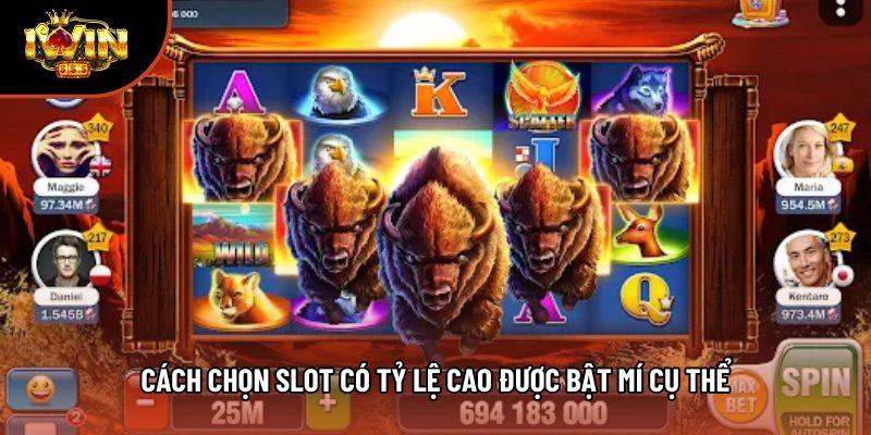 Cách chọn slot có tỷ lệ cao được bật mí cụ thể Cách chọn slot có tỷ lệ cao được bật mí cụ thể