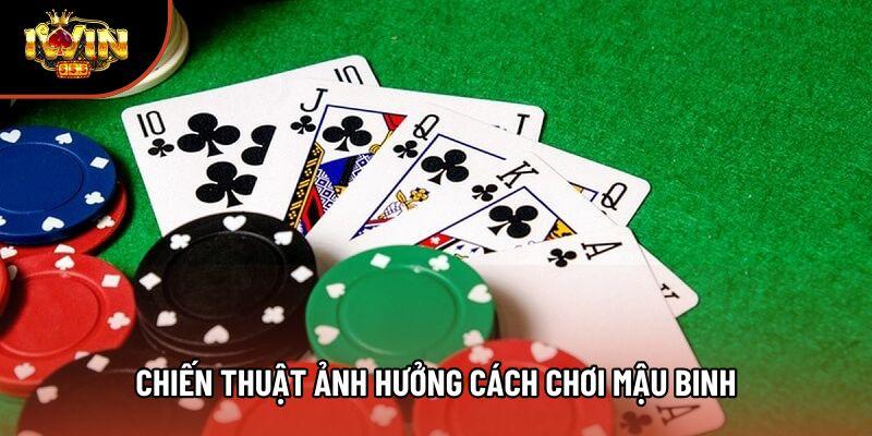 Chiến thuật ảnh hưởng cách chơi mậu binh