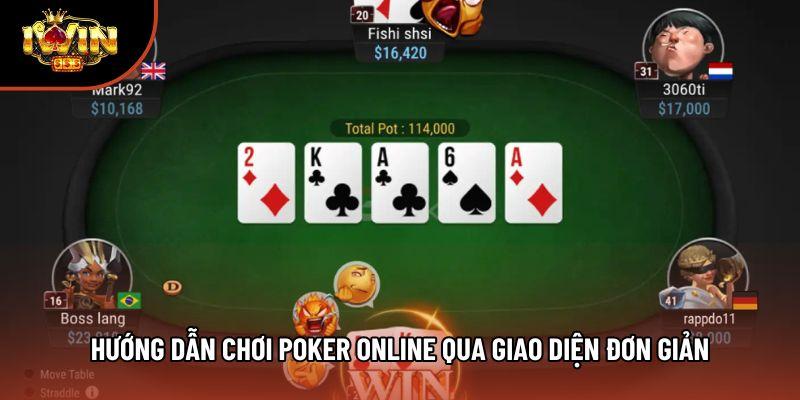 Hướng dẫn chơi poker online qua giao diện đơn giản Hướng dẫn chơi poker online qua giao diện đơn giản