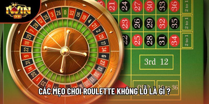 Các mẹo chơi Roulette không lỗ là gì ? Các mẹo chơi Roulette không lỗ là gì ?